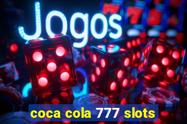 coca cola 777 slots